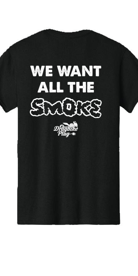 We Want All The Smoke - Mens