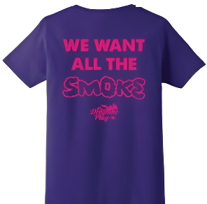 We Want All The Smoke - Womens T-Shirt
