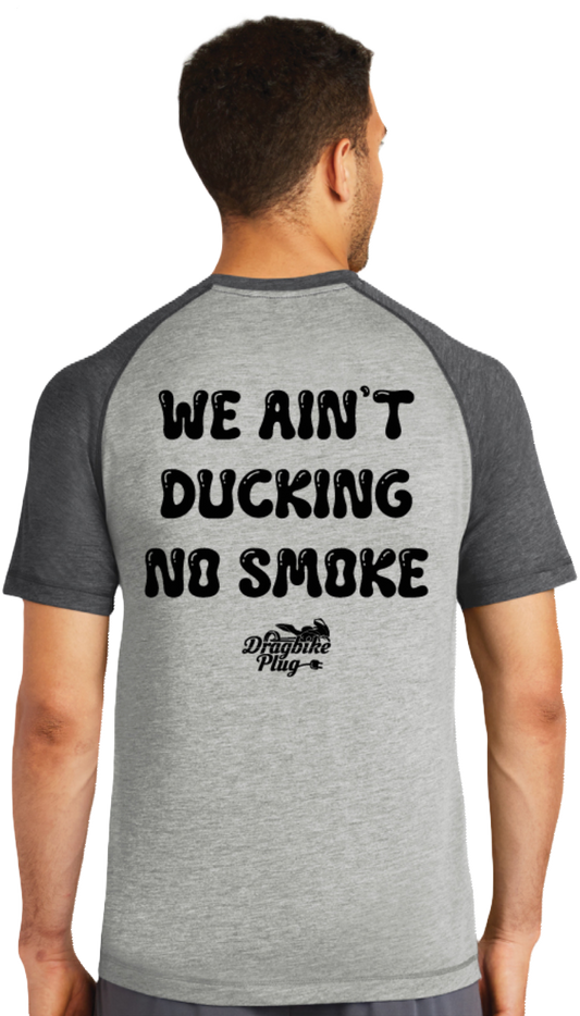 We Ain't Ducking No Smoke T-Shirt